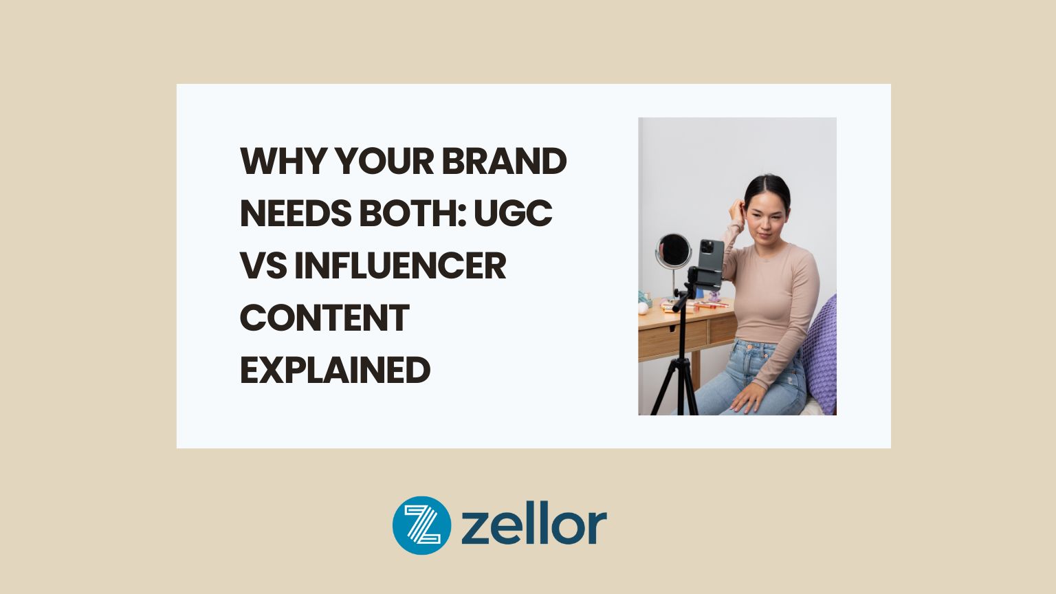 Blog about Why Your Brand Needs Both UGC vs Influencer Content Explained